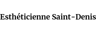 Esthéticienne Saint-Denis